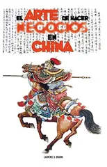 El Arte de Hacer Negocios en China