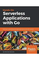 Hands-On Serverless Applications with Go