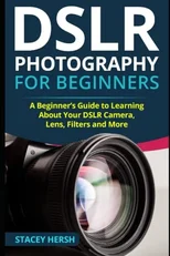 Dslr Photography for Beginners