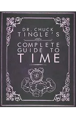 Dr. Chuck Tingle's Complete Guide To Time