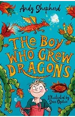 The Boy Who Grew Dragons (The Boy Who Grew Dragons 1)