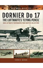 Dornier Do 17 the Luftwaffe's 'Flying Pencil'