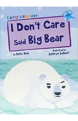 I Don't Care Said Big Bear