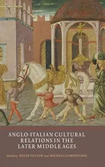 Anglo-Italian Cultural Relations in the Later Middle Ages