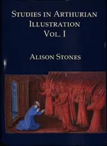 Studies in Arthurian Illustration Vol I