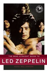 The Dead Straight Guide to Led Zeppelin