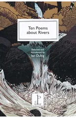Ten Poems about Rivers