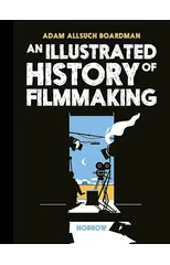 An Illustrated History of Filmmaking