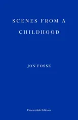 Scenes from a Childhood — WINNER OF THE 2023 NOBEL PRIZE IN LITERATURE