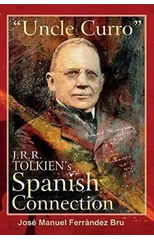 "Uncle Curro". J.R.R. Tolkien's Spanish Connection