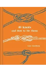 Forty Knots and How to Tie Them