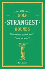 Golf's Strangest Rounds