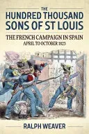 The Hundred Thousand Sons of St Louis