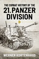 The Combat History of the 21st Panzer Division
