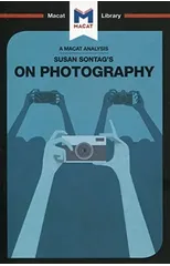 An Analysis of Susan Sontag's On Photography