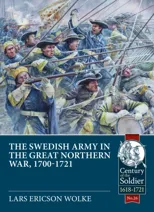 The Swedish Army in the Great Northern War, 1700-1721