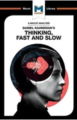 An Analysis of Daniel Kahneman's Thinking, Fast and Slow