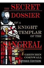 The Secret Dossier of a Knight Templar of the Sangreal