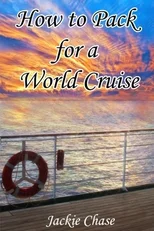 How to Pack for a World Cruise