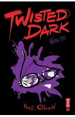 Twisted Dark Volume 6