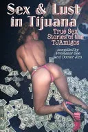 Sex and Lust in Tijuana