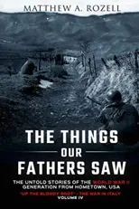 The Things Our Fathers Saw Vol. IV
