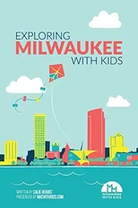 Exploring Milwaukee with Kids
