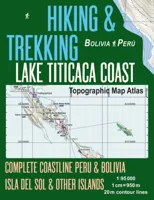 Hiking & Trekking Lake Titicaca Coast Topographic Map Atlas Complete Coastline Peru & Bolivia Isla del Sol & Other Islands 1