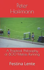 A Practical Philosophy of 800 Metres Running