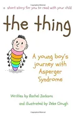 The Thing - A Young Boy's Journey with Asperger Syndrome