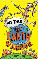 My Dad, the Earth Warrior