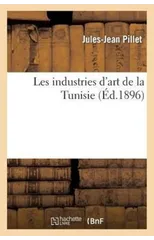 Les industries d'art de la Tunisie