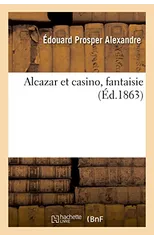 Alcazar Et Casino, Fantaisie