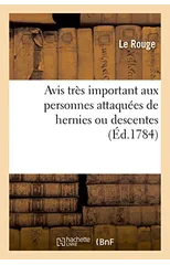 Avis Tres Important Aux Personnes Attaquees de Hernies Ou Descentes