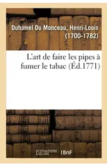 L'Art de Faire Les Pipes A Fumer Le Tabac