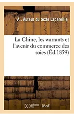La Chine, Les Warrants Et l'Avenir Du Commerce Des Soies