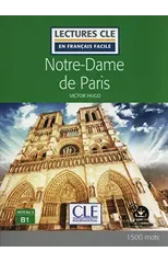Notre-Dame de Paris - Niveau 3/B1 - Lecture CLE en francais facile + Audio