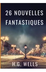 Les nouvelles fantastiques de H.G. WELLS