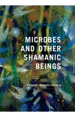 Microbes and Other Shamanic Beings