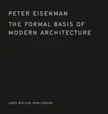 The Formal Basis of Modern Architecture