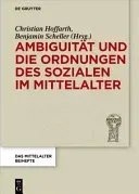 Ambiguitat und die Ordnungen des Sozialen im Mittelalter