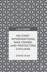 Military Interventions, War Crimes, and Protecting Civilians