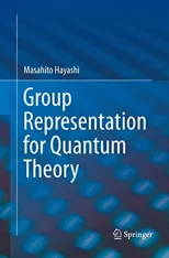 Group Representation for Quantum Theory (Softcover Reprint of the Original 1st 2017)