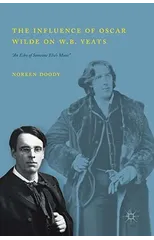 The Influence of Oscar Wilde on W.B. Yeats