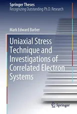 Uniaxial Stress Technique and Investigations of Correlated Electron Systems (2018)