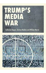Trump’s Media War
