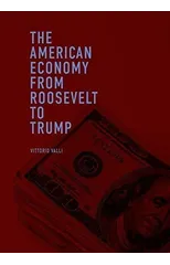 The American Economy from Roosevelt to Trump