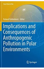Implications and Consequences of Anthropogenic Pollution in Polar Environments