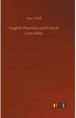 English Pharisees and French Crocodiles