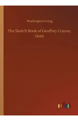 The Sketch Book of Geoffrey Crayon, Gent